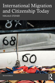 Title: International Migration and Citizenship Today, Author: Niklaus Steiner