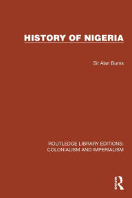 Title: History of Nigeria, Author: Sir Alan Burns