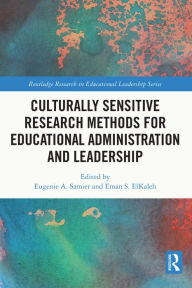 Title: Culturally Sensitive Research Methods for Educational Administration and Leadership, Author: Eugenie A. Samier