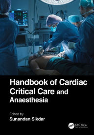 Title: Handbook of Cardiac Critical Care and Anaesthesia, Author: Sunandan Sikdar