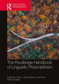 Title: The Routledge Handbook of Linguistic Prescriptivism, Author: Joan C. Beal