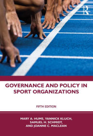 Title: Governance and Policy in Sport Organizations, Author: Mary A. Hums