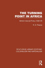 Turning Point in Africa: British Colonial Policy 1938-48