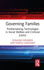 Governing Families: Problematising Technologies in Social Welfare and Criminal Justice