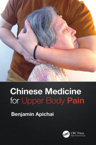 Title: Chinese Medicine for Upper Body Pain, Author: Benjamin Apichai