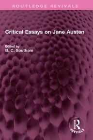 Title: Critical Essays on Jane Austen, Author: B C Southam