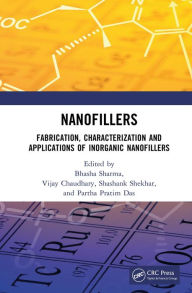 Title: Nanofillers: Fabrication, Characterization and Applications of Inorganic Nanofillers, Author: Partha Pratim Das