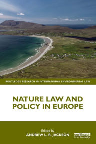 Title: Nature Law and Policy in Europe, Author: Andrew L. R. Jackson