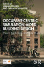 Occupant-Centric Simulation-Aided Building Design: Theory, Application, and Case Studies