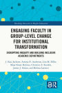 Engaging Faculty in Group-Level Change for Institutional Transformation: Disrupting Inequity and Building Inclusive Academic Departments