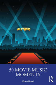 Title: 50 Movie Music Moments, Author: Vasco Hexel