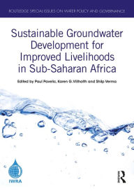 Title: Sustainable Groundwater Development for Improved Livelihoods in Sub-Saharan Africa, Author: Paul Pavelic
