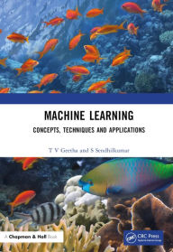 Title: Machine Learning: Concepts, Techniques and Applications, Author: T V Geetha