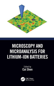 Title: Microscopy and Microanalysis for Lithium-Ion Batteries, Author: Cai Shen