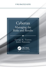 Title: Cybertax: Managing the Risks and Results, Author: George K. Tsantes