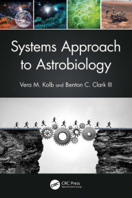 Title: Systems Approach to Astrobiology, Author: Vera M. Kolb