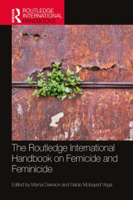 Title: The Routledge International Handbook on Femicide and Feminicide, Author: Myrna Dawson