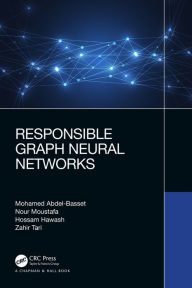 Title: Responsible Graph Neural Networks, Author: Mohamed Abdel-Basset