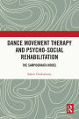 Dance Movement Therapy and Psycho-social Rehabilitation: The Sampoornata Model