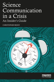 Title: Science Communication in a Crisis: An Insider's Guide, Author: Christopher Reddy