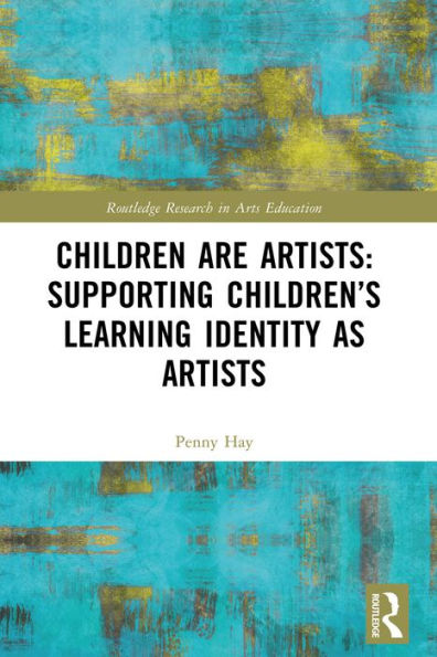 Children are Artists: Supporting Children's Learning Identity as Artists