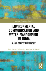 Title: Environmental Communication and Water Management in India: A Civil Society Perspective, Author: Ram Awtar Yadav