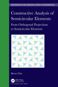 Title: Constructive Analysis of Semicircular Elements: From Orthogonal Projections to Semicircular Elements, Author: Ilwoo Cho