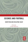 Science and Football: Identifying and Developing Talent