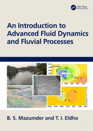 Title: An Introduction to Advanced Fluid Dynamics and Fluvial Processes, Author: B. S. Mazumder