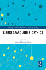 Title: Kierkegaard and Bioethics, Author: Johann-Christian Põder