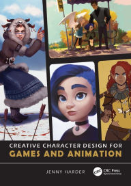 Title: Creative Character Design for Games and Animation, Author: Jenny Harder