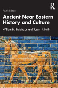 Title: Ancient Near Eastern History and Culture, Author: William H. Stiebing Jr.