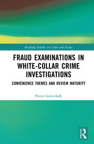 Title: Fraud Examinations in White-Collar Crime Investigations: Convenience Themes and Review Maturity, Author: Petter Gottschalk