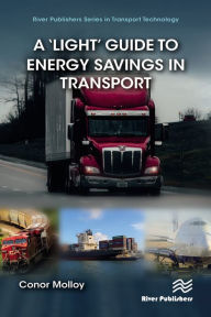 Title: A 'Light' Guide to Energy Savings in Transport, Author: Conor Molloy