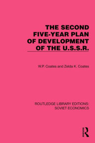Title: The Second Five-Year Plan of Development of the U.S.S.R., Author: W.P. Coates