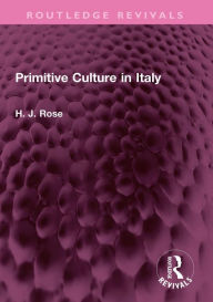 Title: Primitive Culture in Italy, Author: H. Rose