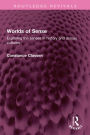 Worlds of Sense: Exploring the senses in history and across cultures
