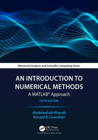 Title: An Introduction to Numerical Methods: A MATLAB® Approach, Author: Abdelwahab Kharab