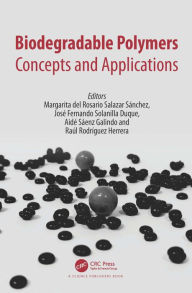 Title: Biodegradable Polymers: Concepts and Applications, Author: Margarita del Rosario Salazar
