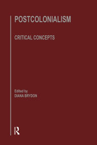 Title: Postcolonlsm: Critical Concepts Volume 1, Author: Diana Brydon