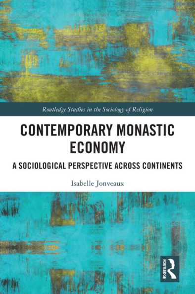 Contemporary Monastic Economy: A Sociological Perspective Across Continents