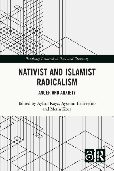 Nativist and Islamist Radicalism: Anger and Anxiety