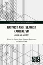 Nativist and Islamist Radicalism: Anger and Anxiety