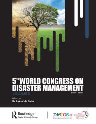 Title: 5th World Congress on Disaster Management: Volume V, Author: S. Ananda Babu