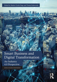 Title: Smart Business and Digital Transformation: An Industry 4.0 Perspective, Author: Sándor Gyula Nagy