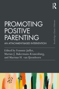 Title: Promoting Positive Parenting: An Attachment-Based Intervention, Author: Femmie Juffer