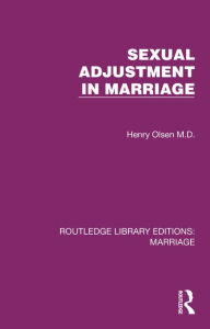 Title: Sexual Adjustment in Marriage, Author: Henry Olsen