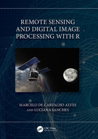Title: Remote Sensing and Digital Image Processing with R, Author: Marcelo de Carvalho Alves