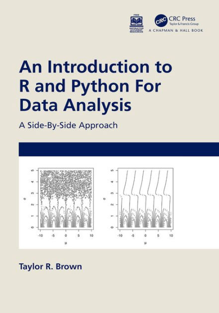 An Introduction to R and Python for Data Analysis: A Side-By-Side ...