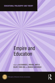 Title: Empire and Education, Author: Alexander J. Means